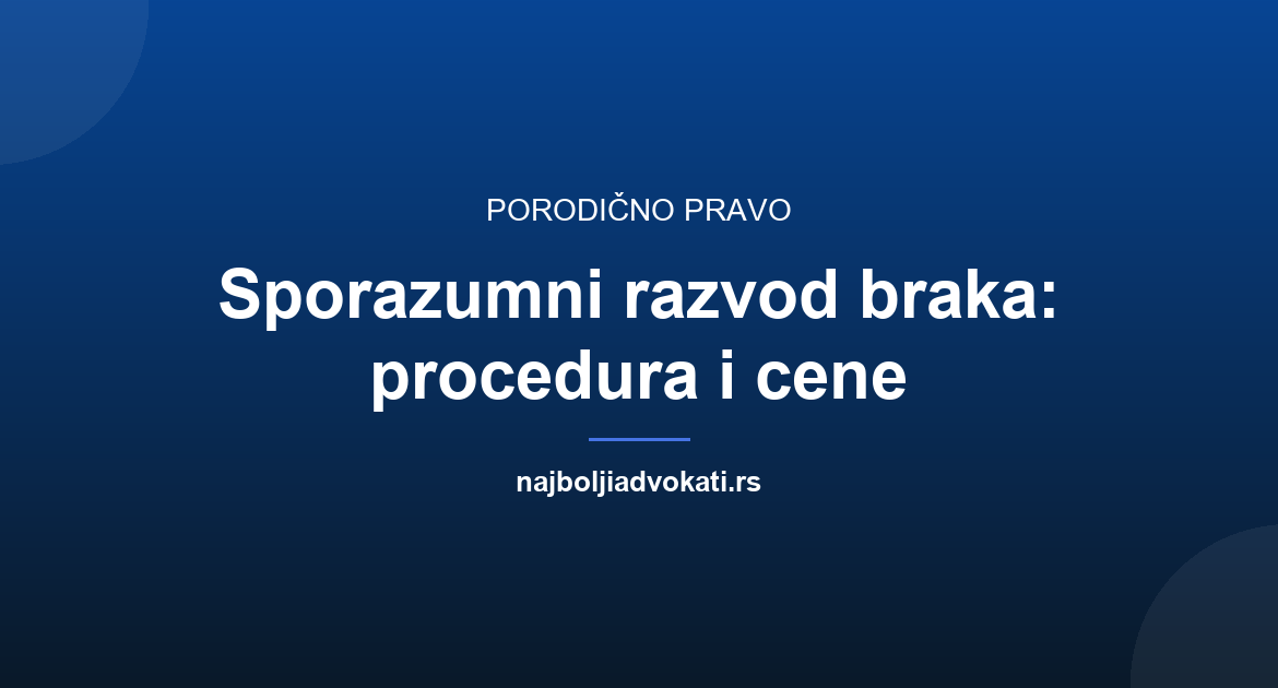 Sporazumni razvod braka: procedura i cene