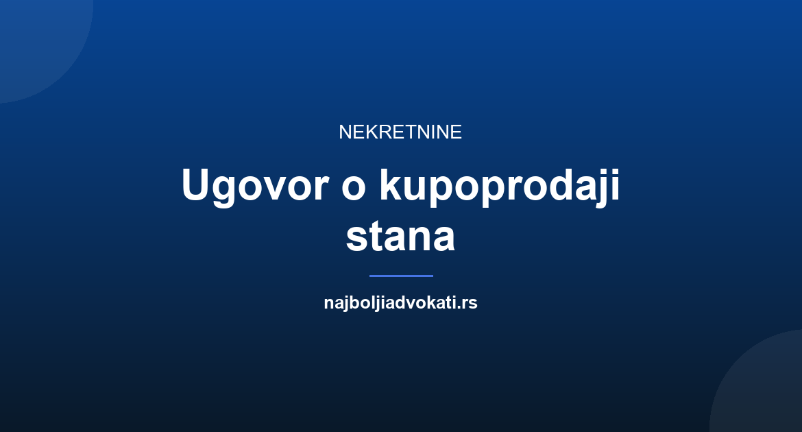 Ugovor o kupoprodaji stana: 6 obaveznih elemenata (2026)