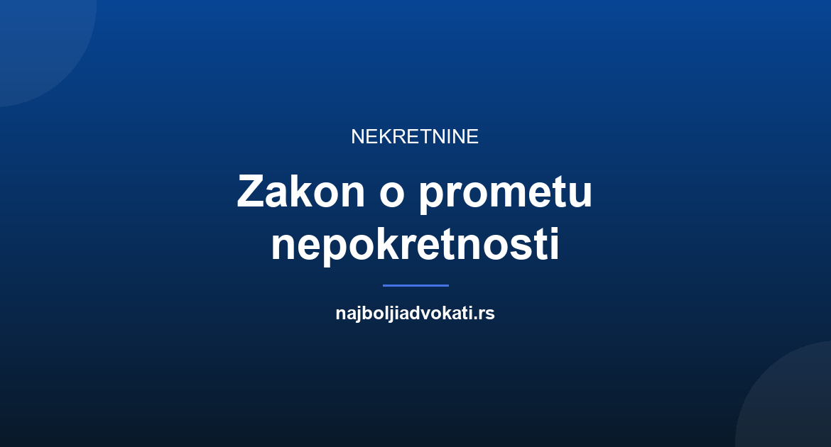 Zakon o prometu nepokretnosti: šta morate znati pre potpisa